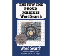 The Few the Proud Marines Word search: 55 Easy to read print puzzles, 6 X 9 inches, 110 pages for Adults, Seniors Teens & Gift, Vacation, Holidays and free time