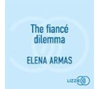 The Fiancé Dilemma - Par L'autrice De The Spanish Love Deception