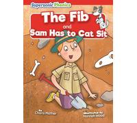 The Fib & Sam Has to Cat Sit (Supersonic Phonics: Level 2 - Red)