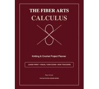 The Fiber Arts Calculus: Large Print Knitting & Crochet Project Planner • Architect-Style Log Book with Visual Yarn Icons, 4:5 Ratio Graph Paper & Row Trackers (The Cultivated Leisure Series)