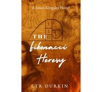 The Fibonacci Heresy: A James Kingsley Novel (The Kingsley Files Book 1) (The James Kingsley Files)