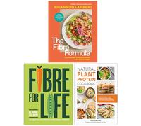 The Fibre Formula, Fibre for Life & Natural Plant Protein Cookbook 3 Books Collection Set