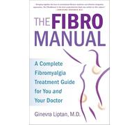 El FibroManual – Guía completa de tratamiento de la fibromialgia para usted y su médico