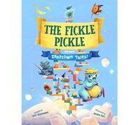 The Fickle Pickle and More Zanytown Tales!