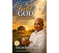 The Field God Encounters: The power of perspective and the healing that awaits you.