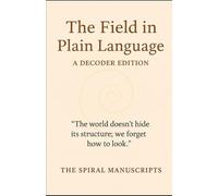 The Field in Plain Language: A decoder Edition