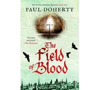 The Field of Blood: 9 (The Brother Athelstan Mysteries, 9)