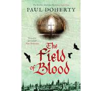 The Field of Blood: 9 (The Brother Athelstan Mysteries, 9)