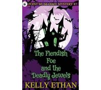 The Fiendish Foe and the Deadly Jewels: 7 (Point Muse Cozy Paranormal Mystery)