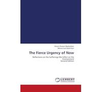 The Fierce Urgency of Now: Reflections on the Sufferings We Inflict on the Environment Second Edition