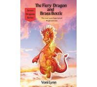 The Fiery Dragon and the Brass Bottle: Power can fail. Kindness becomes courage. (Seven Dragons Series)