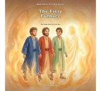 The Fiery Furnace: God Walks With Us in the Fire