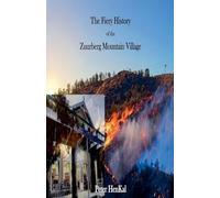 The Fiery History of the Zuurberg Mountain Village