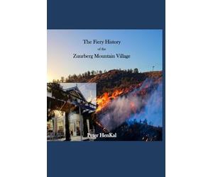 The Fiery History of the Zuurberg Mountain Village