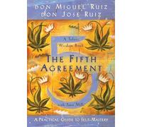 The Fifth Agreement: A Practical Guide to Self-Mastery: 3 (A Toltec Wisdom Book)