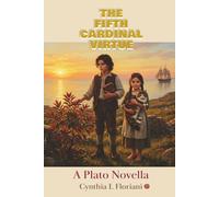 THE FIFTH CARDINAL VIRTUE A Plato Novella (A Life of Balance: The Four Cardinal Virtues in Daily Practice)