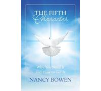 The Fifth Character: Why you need it and how to get it