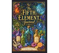 The Fifth Element Journal: 111 Lined Pages for Creativity, Intention Setting & Everyday Magical Manifestation