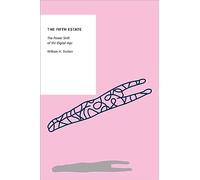 The Fifth Estate: The Power Shift of the Digital Age (OXFORD STUDIES DIGITAL POLITICS SERIES)