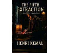 THE FIFTH EXTRACTION: An International Heist Thriller