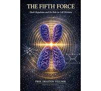 THE FIFTH FORCE: Dark Repulsion and Its Role in Cell Division