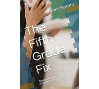 The Fifth Grade Fix: Targeted Activities to Strengthen Struggling Skills and Boost Mastery (Teach It Tough)
