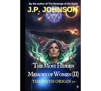 THE FIFTH ORIGIN 10: The Most Hidden Memory of Women (II)