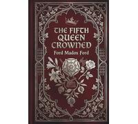 The Fifth Queen Crowned: A Novel of Katharine Howard at the Tudor Court