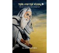 THE FIFTH VEDA: The story of an Auliya and a strange book