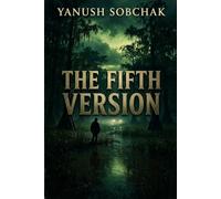 THE FIFTH VERSION: Every story needs someone left alive to tell it.