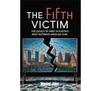 THE FIFTH VICTIM: The True Story of the Yogurt Shop Murders and the Enduring Legacy of Grief