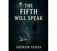The Fifth Will Speak: 1 (The Pattern Files)