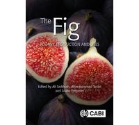 The Fig: Botany, Production and Uses