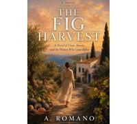 The Fig Harvest: A Novel of Crete, Secrets, and the Women Who Came Before