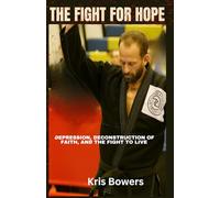 The Fight for Hope: Depression, Deconstruction of Faith, Hope, and the Fight to Stay Alive.