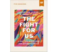 The Fight for Us Video Study: A Practical Bible Study for Every Marriage [DVD]