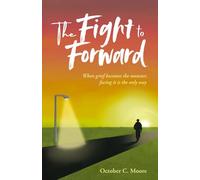 The Fight to Forward: A Novel