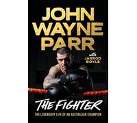The Fighter: The Legendary Life of an Australian Champion