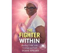 THE FIGHTER WITHIN: BATTLING TNBC WITH COURAGE AND FAITH