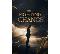 THE FIGHTING CHANCE: Dramatic story of honor, temptation, and dangerous choices in a world of luxury and high stakes