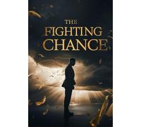 THE FIGHTING CHANCE: Dramatic story of honor, temptation, and dangerous choices in a world of luxury and high stakes