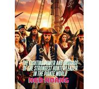 The Fighting Power and Courage of The Strongest Hunter Leader in The Pirate World (The Power of the Strongest Hunter Leader in the Pirate World)