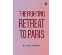 The Fighting Retreat To Paris