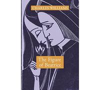 The Figure of Beatrice: A Study in Dante