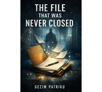 The File That Was Never Closed: Psychological Thriller
