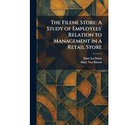 The Filene Store: A Study of Employees' Relation to Management in a Retail Store