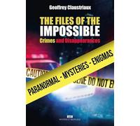 The Files of the Impossible: Crimes and Disappearances