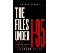 The Files Under I-95: Brian Regan and the Buried Secrets of America’s Satellite Agency (Covert Crimes)