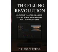 The Filling Revolution: Comparing Traditional and 3D Printed Dental Restorations for the Modern Smile