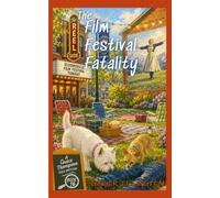 The Film Festival Fatality: A Grace Thompson Cozy Mystery - Book 14 (A Grace Thompson Cozy Mystery Series)